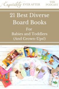 Diverse Board Books for Babies and Toddlers and Grownups Reading Children's Literature Kids Books Parenting Diversity Antiracism Exquisitely Ever After