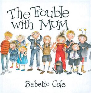 the trouble with mum